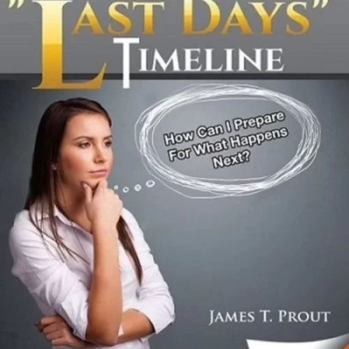 Last Days TimeLine by James T Prout